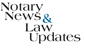 Notary News & Law Updates